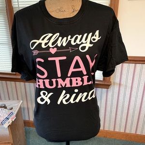 Always Stay Humble and Kind Tee